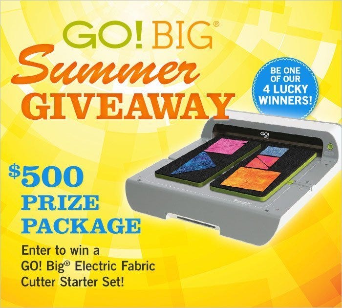 GO! BIG&reg; Summer Giveaway  - $500 Prize Package - Enter to win a GO! Big! Electric Fabric Cutter & 5 GO! Big Dies!