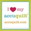I Love My AccuQuilt