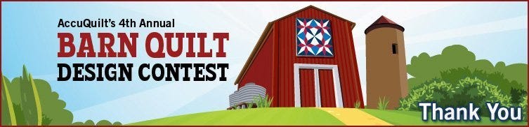 AccuQuilt’s 4th Annual Barn Quilt Design Contest - Thank You