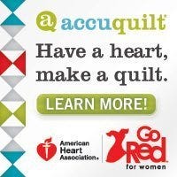 AccuQuilt® - Have a heart, make a quilt. - Click to Learn More! - American Heart Association | Go Red for Women