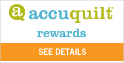 AccuQuilt Rewards - See Details