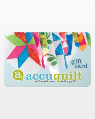 AccuQuilt Emailed Gift Card (Emailed to Recipient)