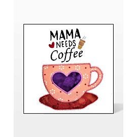GO! Mama Needs Coffee Embroidery Specialty Designs