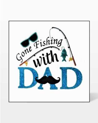 GO! Gone Fishing with Dad Embroidery Specialty Designs
