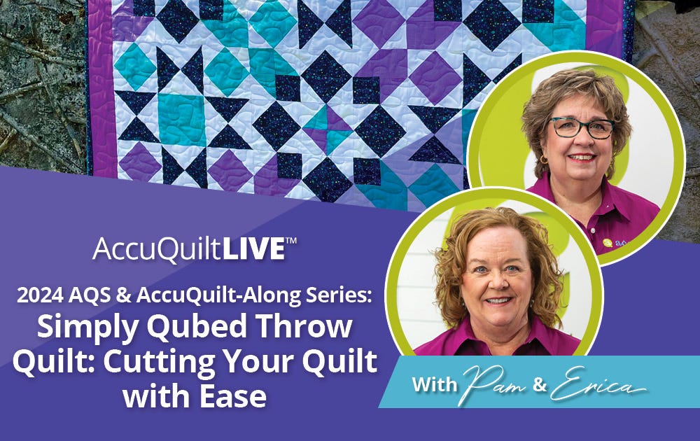 2024 AQS & AccuQuilt-Along: Simply Qubed Throw Quilt: Cutting Your Quilt with Ease