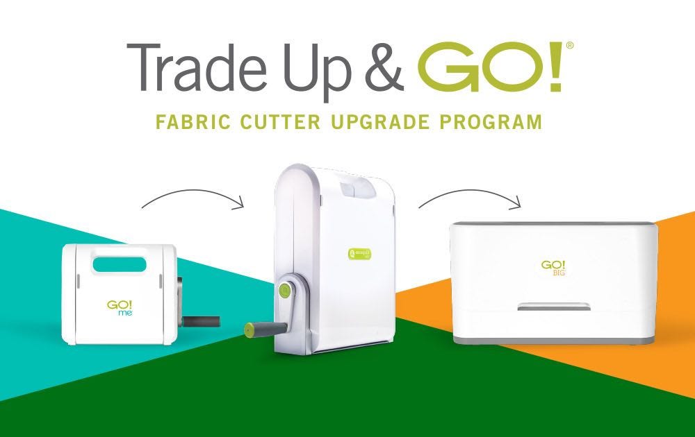 Trade Up & GO! Fabric Cutter Upgrade Program